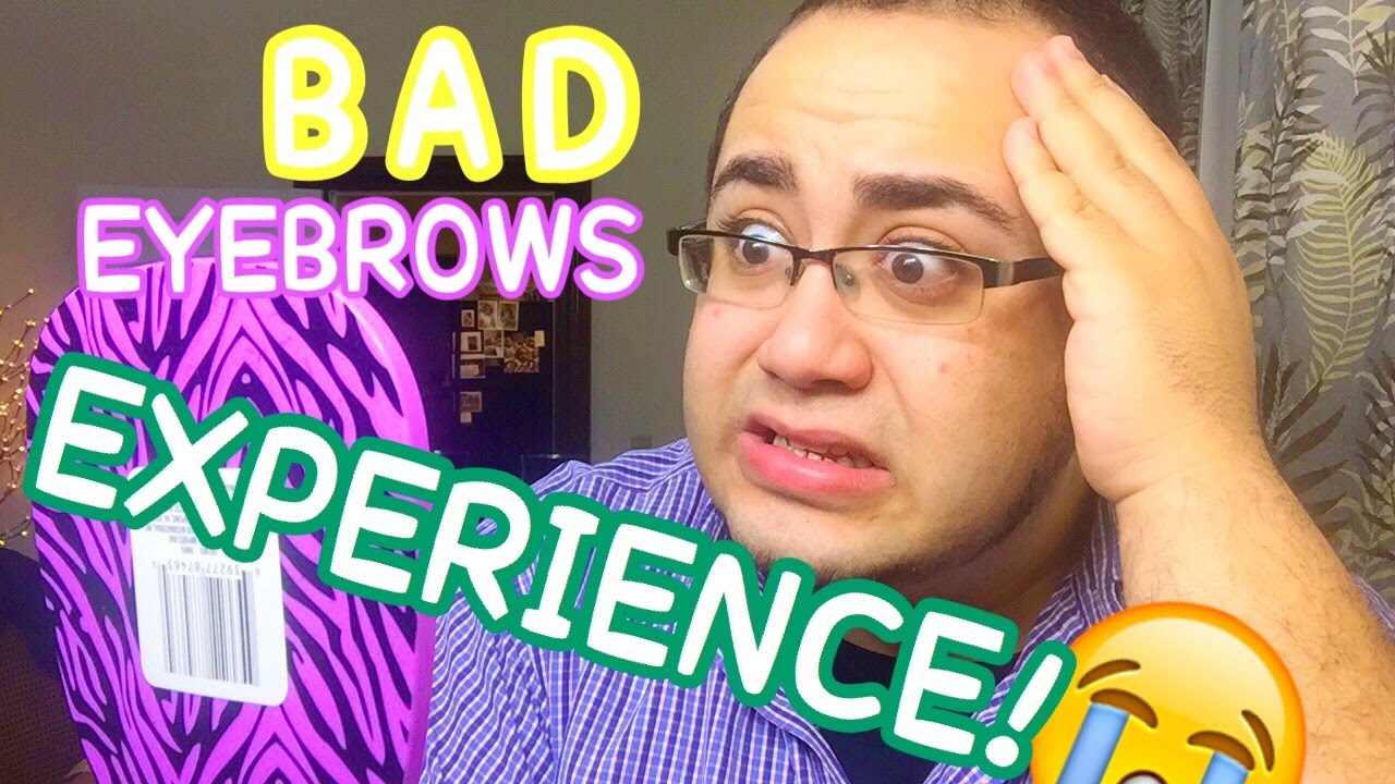 STORY TIME: BAD EYEBROWS EXPERIENCE !