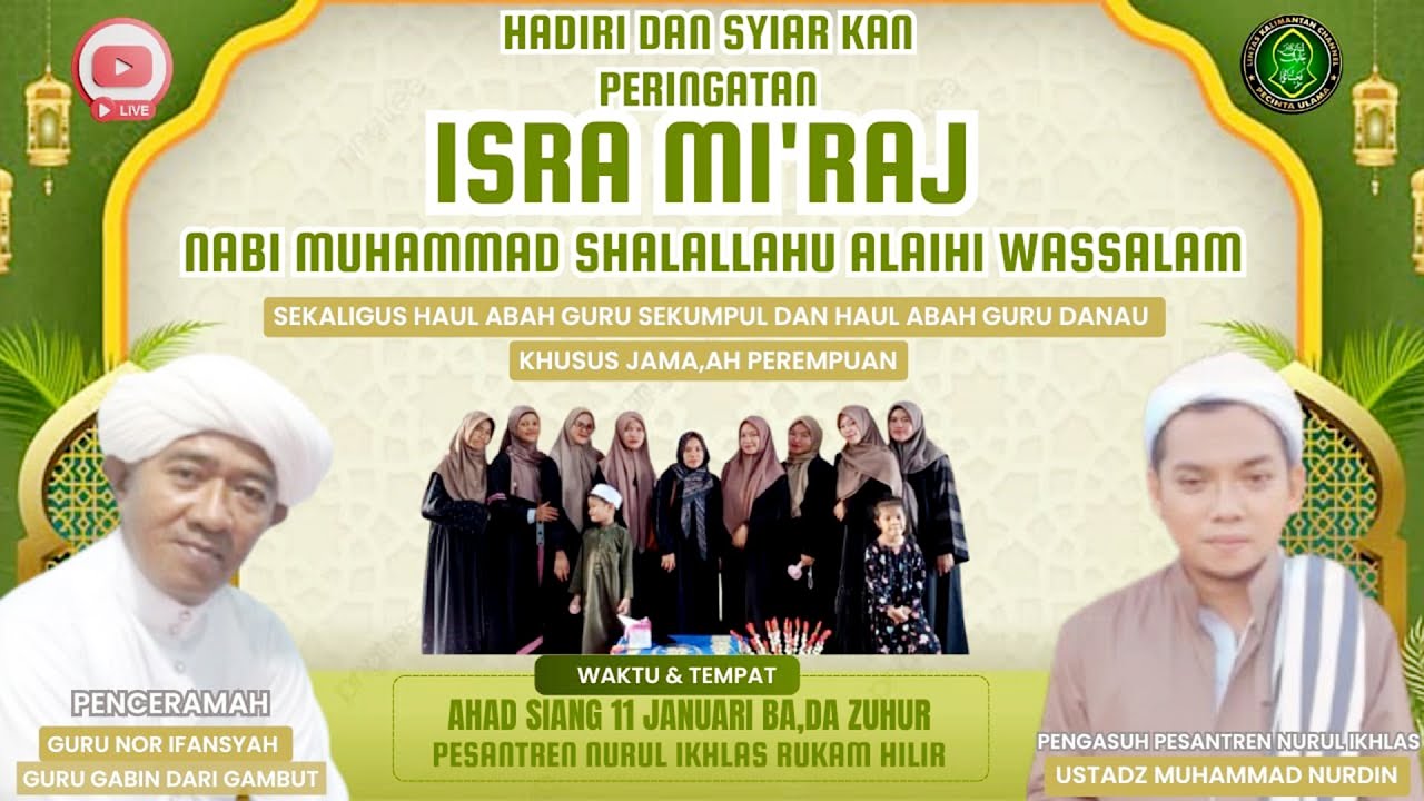 🔴PERINGATAN ISRA MI'RAJ SEKALIGUS HAUL KE 21 ABAH GURU SEKUMPUL & HAUL KE 2 ABAH GURU DANAU