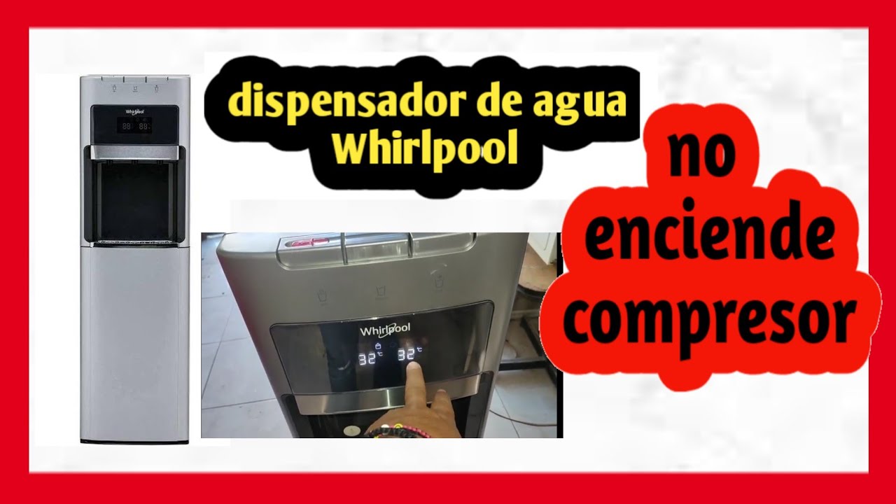 No prende compresor DISPENSADOR DE AGUA WHIRLPOOL no sale agua helada