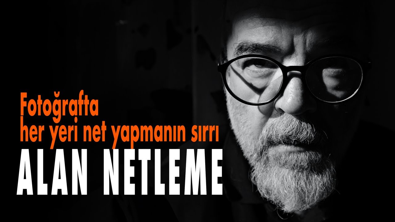 Fotoğrafta her yeri net yapmanın sırrı: Alan Netleme