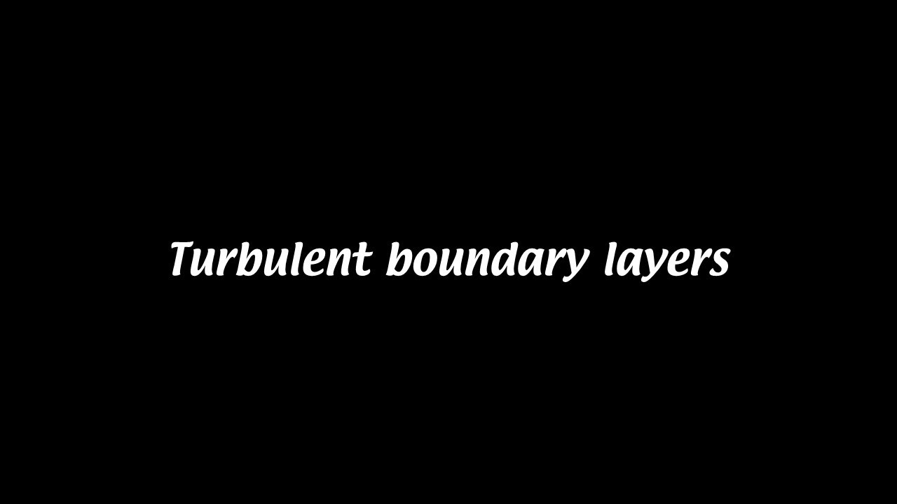 Turbulent boundary layers [Fluid Mechanics #14]