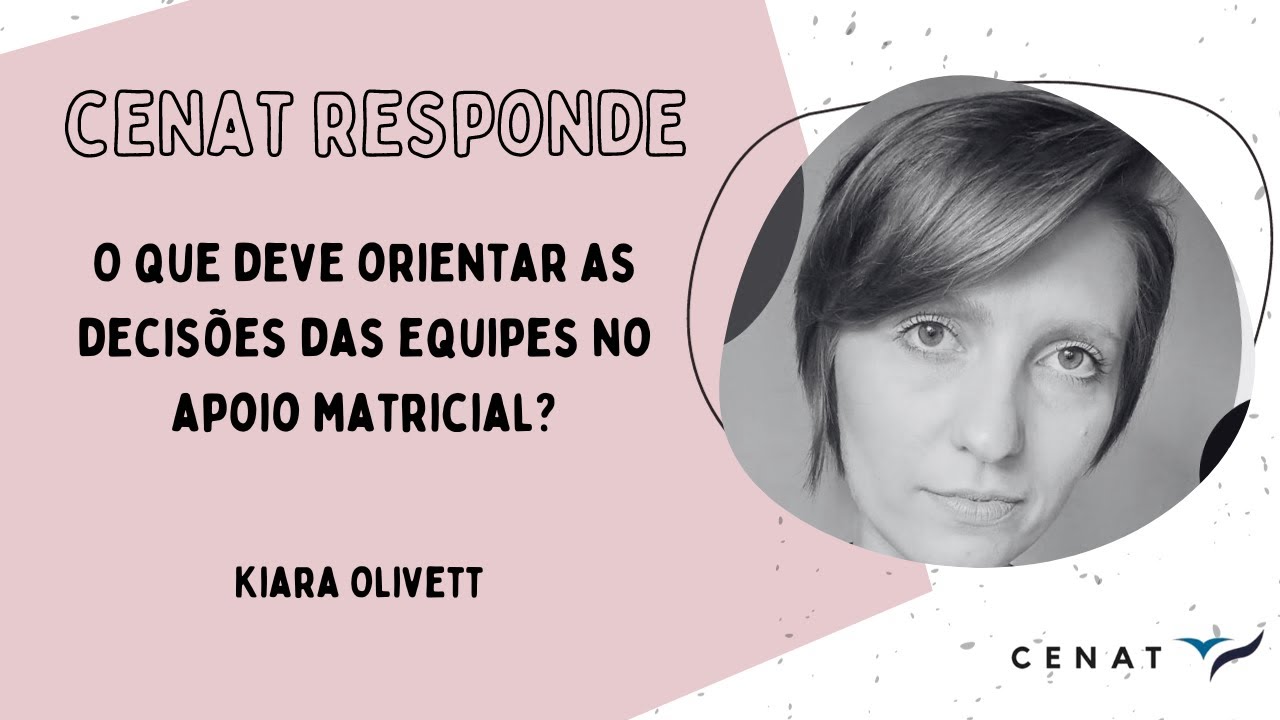 CENAT RESPONDE: O que deve orientar as decis&otilde;es das equipes no apoio matricial?
