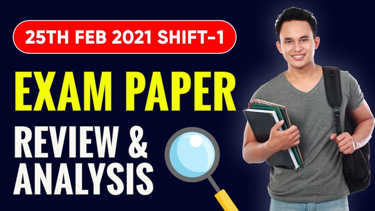JEE Main 2021 Paper Analysis (25th Feb, Shift-01 ) | Detailed JEE Main Analysis 2021 | Rankers