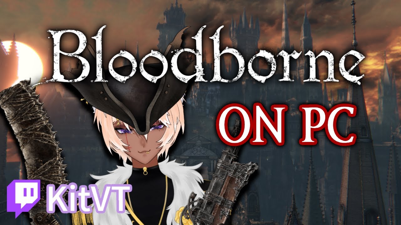 Bloodborne | THE PC PORT IS (Not) REAL - Part 1