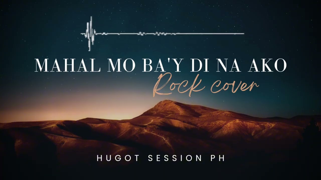 Mahal mo ba'y di nako -cover by Hugot session PH (roselle naba)
