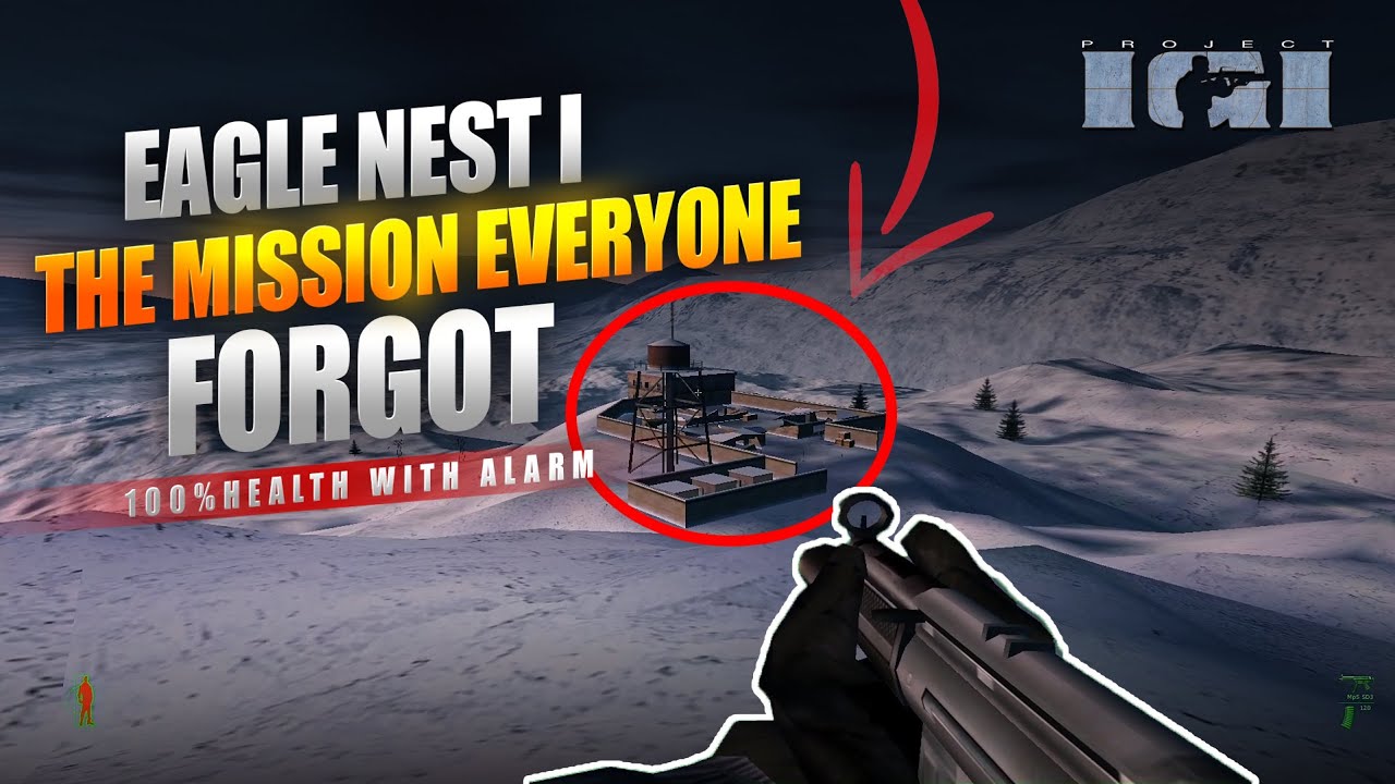 Project IGI Mission 11 Eagle&rsquo;s Nest I Walkthrough | Full Gameplay with Alarm Triggered #projectigi