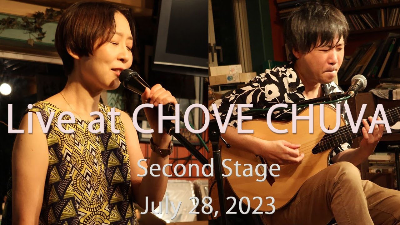 Live at Osaka Chove Chuva (Second Stage) July 28, 2023 (soundtrack revised)