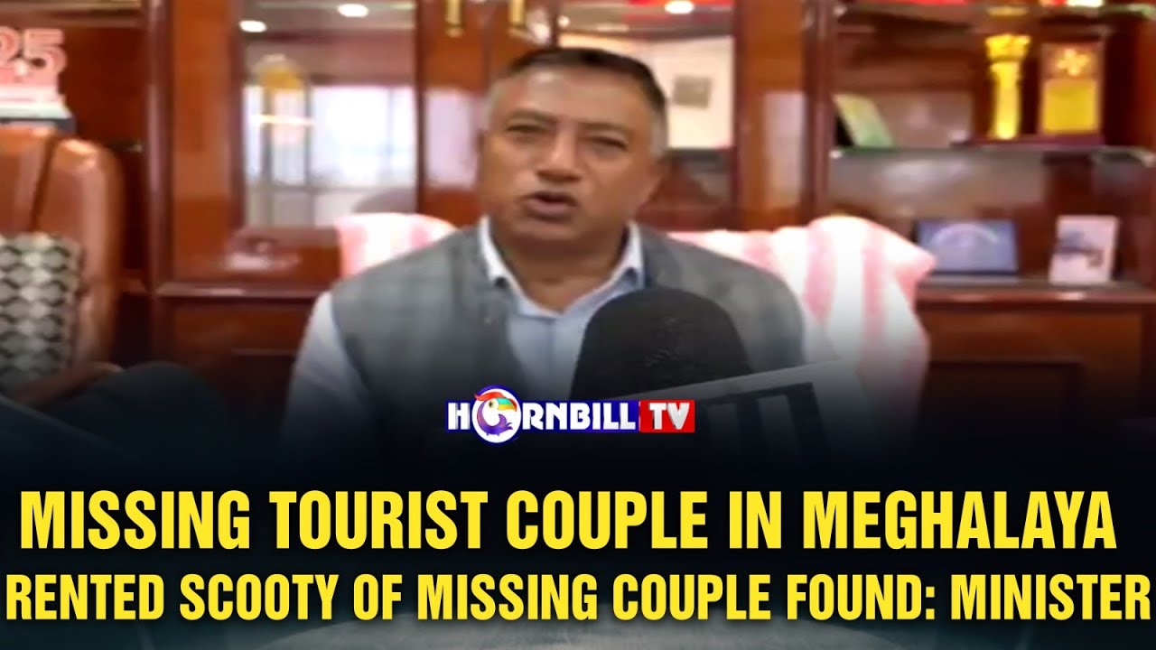 MISSING TOURIST COUPLE IN MEGHALAYA RENTED SCOOTY OF MISSING COUPLE FOUND: MINISTER
