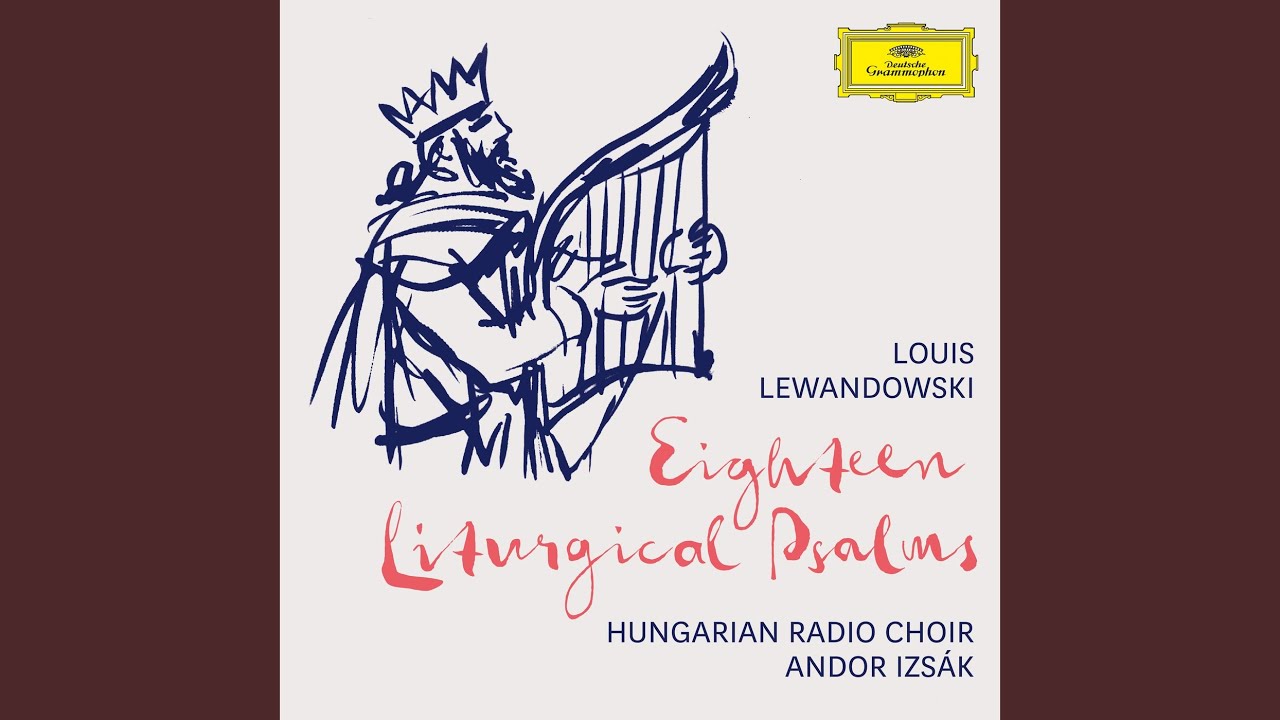 Lewandowski: 18 Liturgical Psalms - Psalm 103 