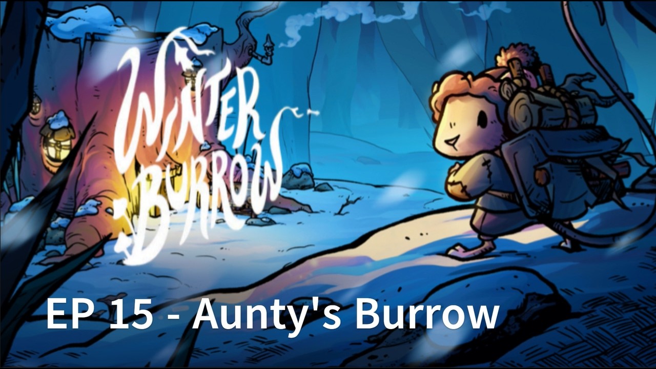 Winter Burrow | Episode 15 – Aunty's Burrow