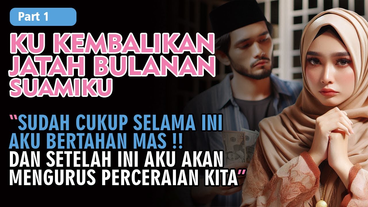 Kisah Sedih !! Ku Kembalikan Jatah Bulanan Suamiku - Sudah Cukup Selama Ini Aku Bertahan ( Part 1 )
