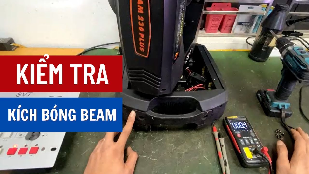 Hướng dân kiểm tra kich bóng Beam. 230 260plus 450SMART  Sống hay chết cực kỳ đơn giản.