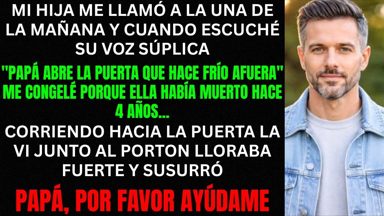Enterré a mi hija hace 4 años… Anoche me llamó y me dijo: “Papá, tengo frío”.