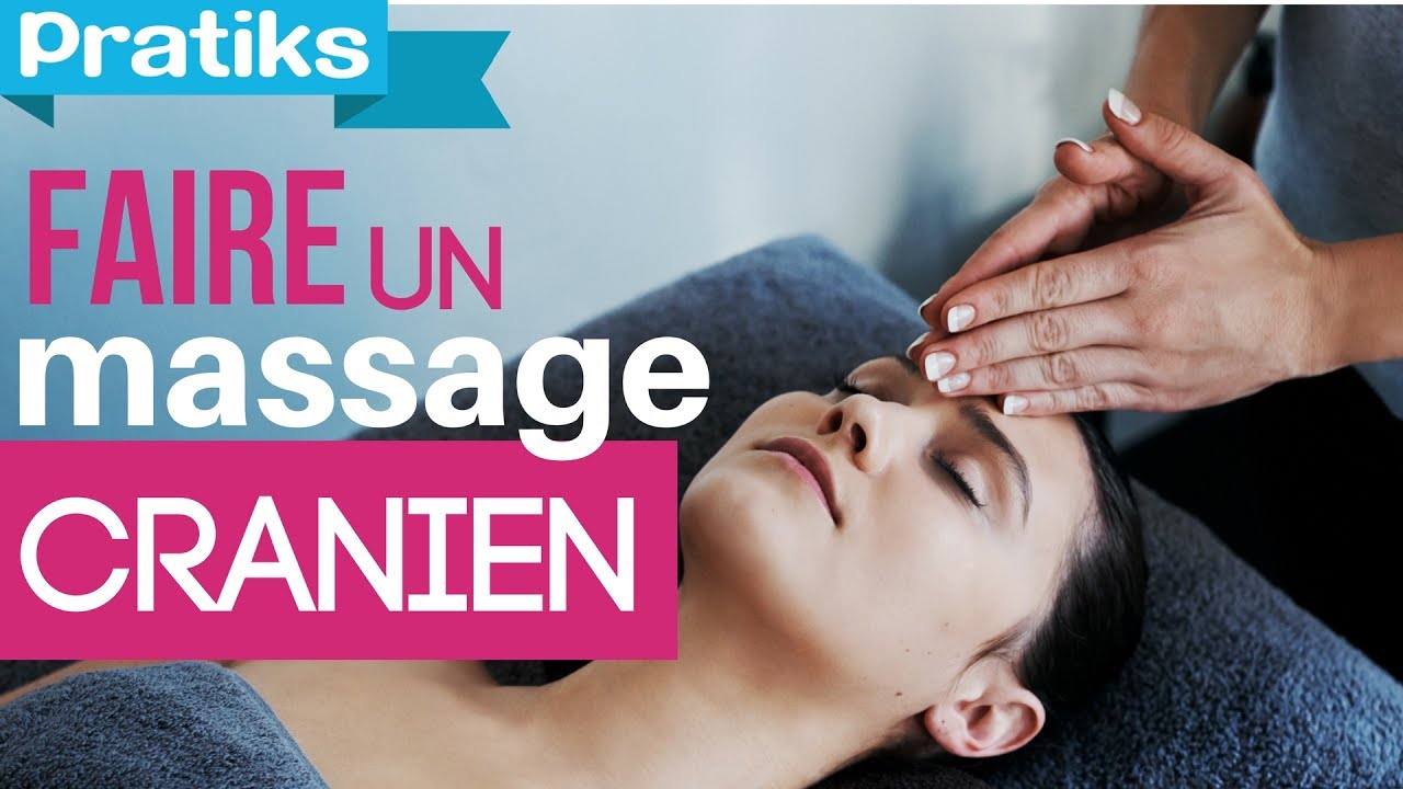 Comment faire un massage cranien