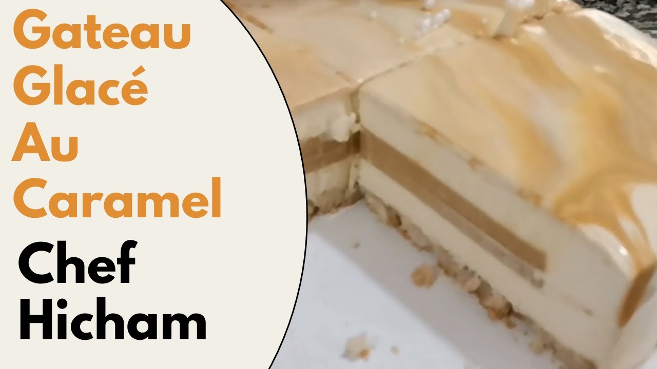🍮Gateau glacé au caramel  جربوا لذة 🍮