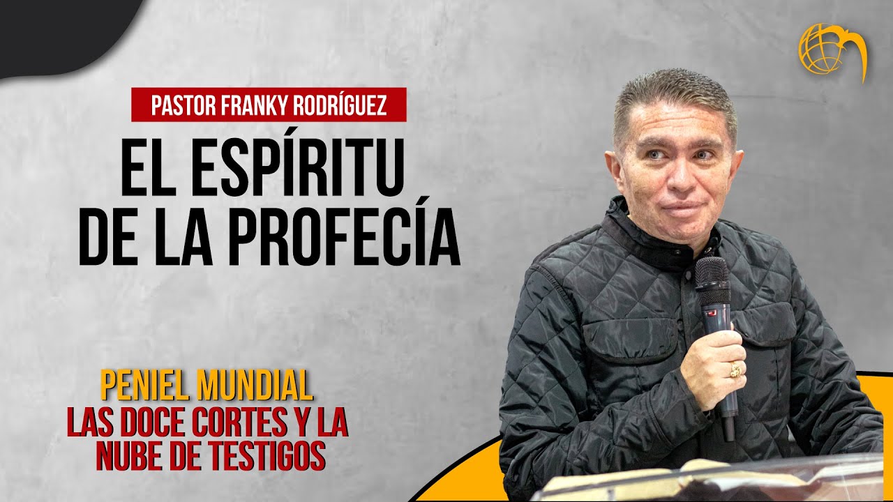 🌏🌎 Peniel Mundial  | Pastor Franky Rodríguez | El Espíritu De La Profecía