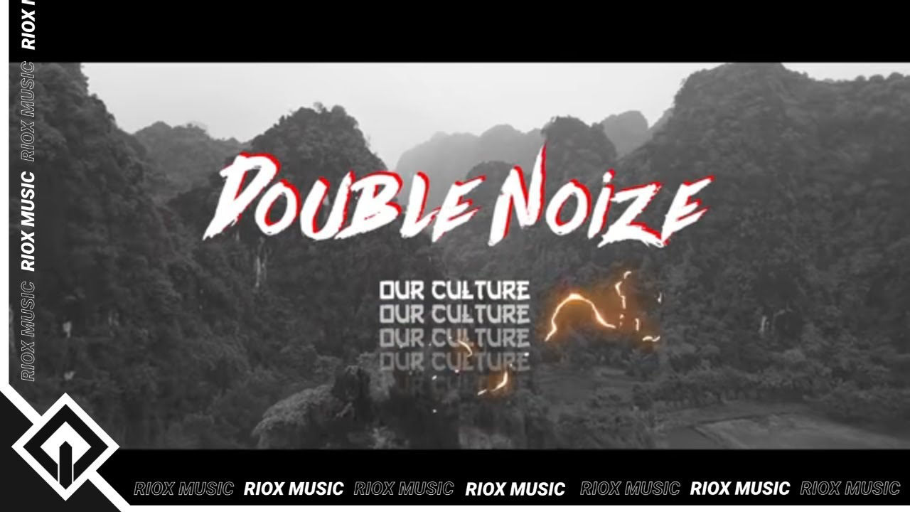 Double Noize - Our Culture | RioX Release
