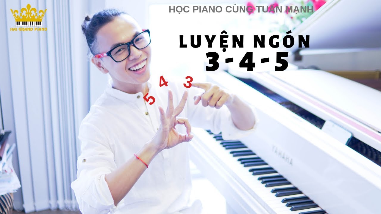 [HỌC PIANO CÙNG TUẤN MẠNH] Bí quyết đàn ngón 3-4-5 chắc khoẻ | Manh Piano