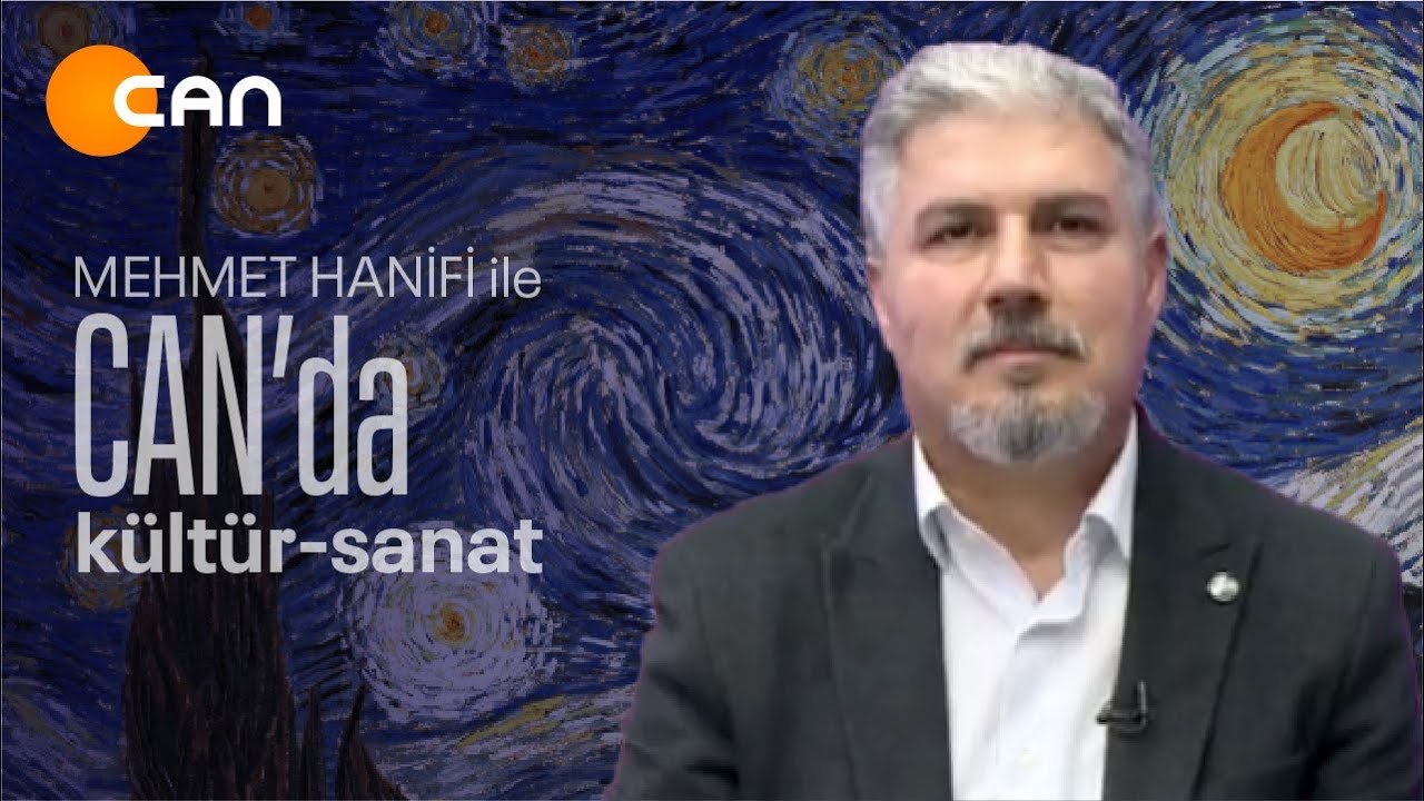 BELGESEL FİLM VE SÖZLÜ TARİH ÇALIŞMALARI - MEHMET HANİFİ İLE CAN'DA KÜLTÜR SANAT