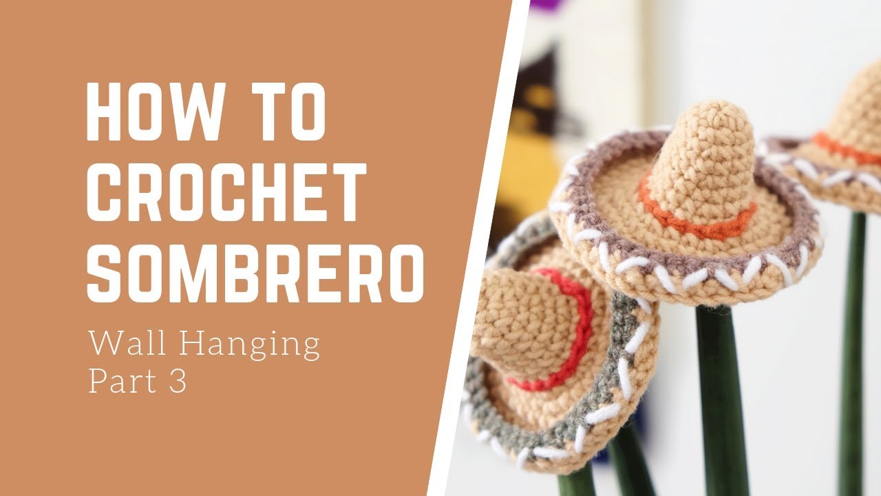 Crochet Sombrero Applique - Wall Hanging Part 3