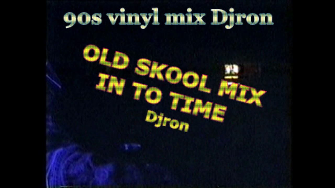 old skool 90s vinyl mix  Djron   in to time!