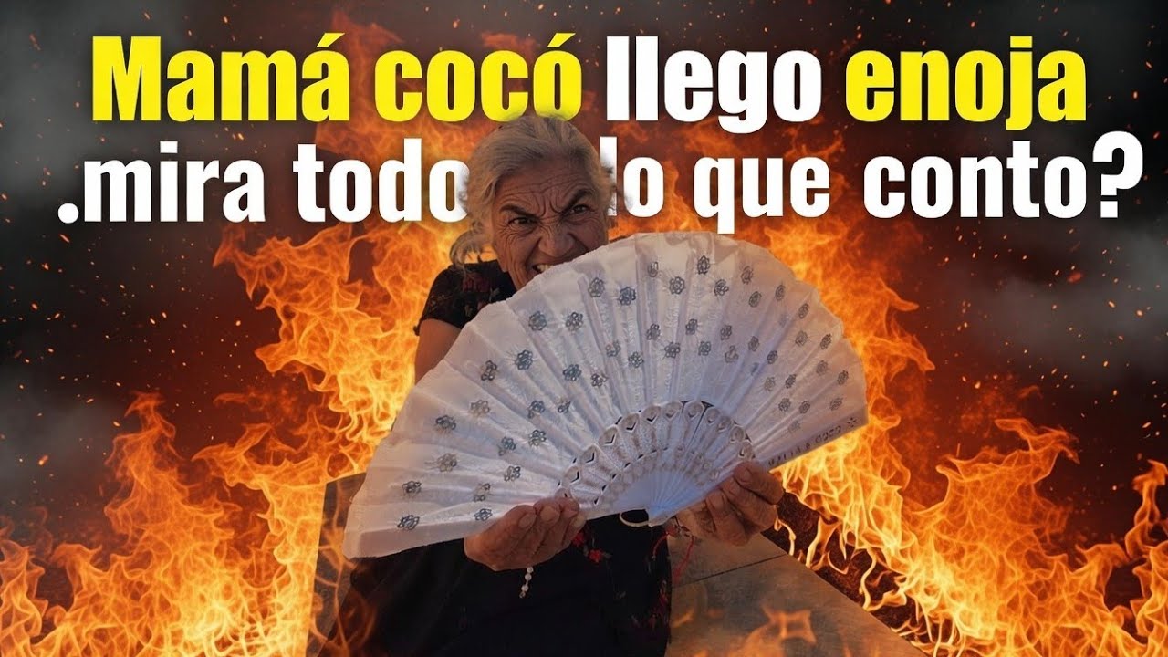 MAMÁ COCÓ LLEGO MOLESTA MIRA EL PORQUÉ?
