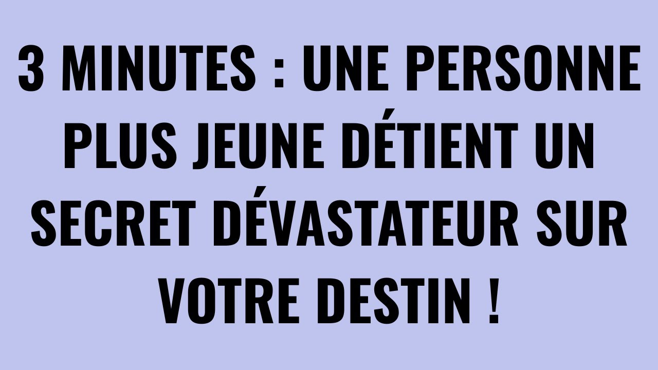Ce secret va changer ta vie en 3 minutes !