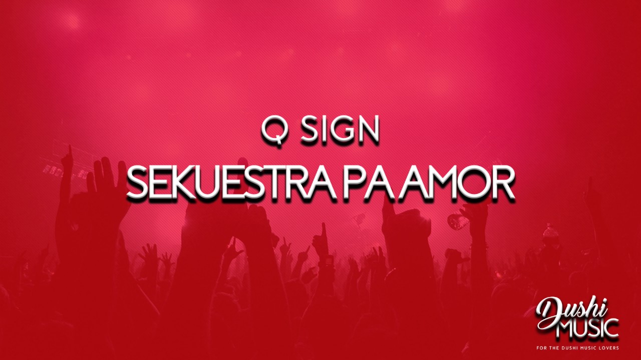 Q SIGN SEKUESTRA PA AMOR