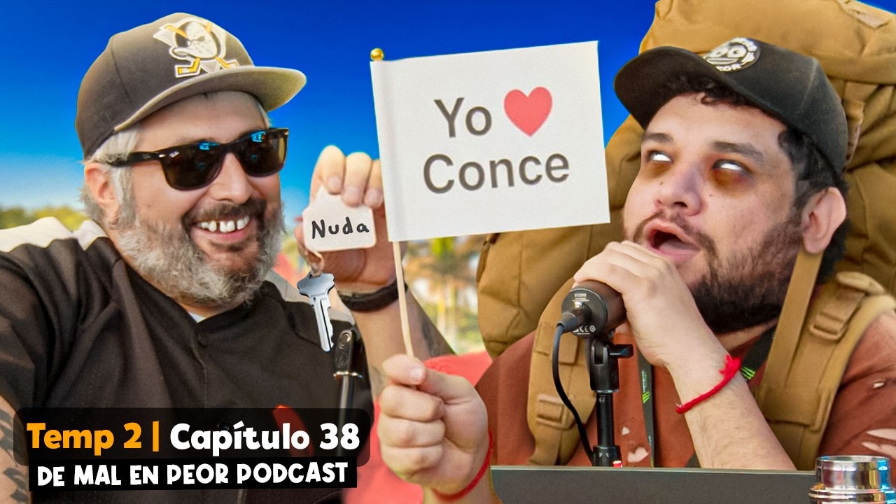 Fuimos a Conce y terminó mal... #38 Temp 2 De Mal en Peor Podcast