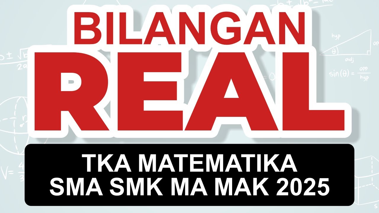 [BAB 1.3] SERI 1 - PENDALAMAN MATERI BILANGAN REAL TKA MATEMATIKA SMA SMK MA 2025