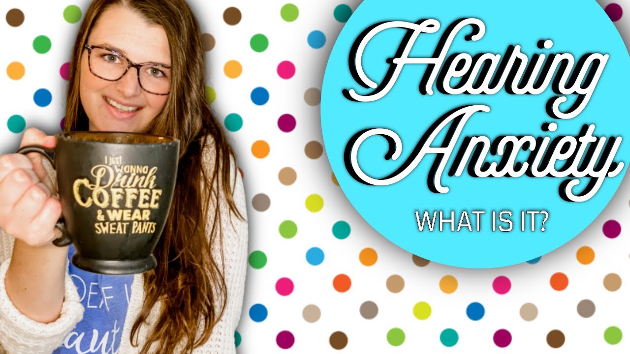 Living with Hearing Anxiety | What is it? | Deaf Blogger | Bilateral Cochlear Implants | Anxiety