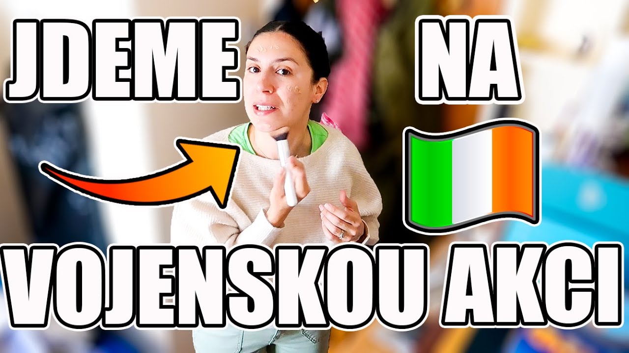 CO JSME DĚLALI O VÍKENDU ANEB CHYSTÁME SE NA IRSKOU VOJENSKOU AKCI, VLOG