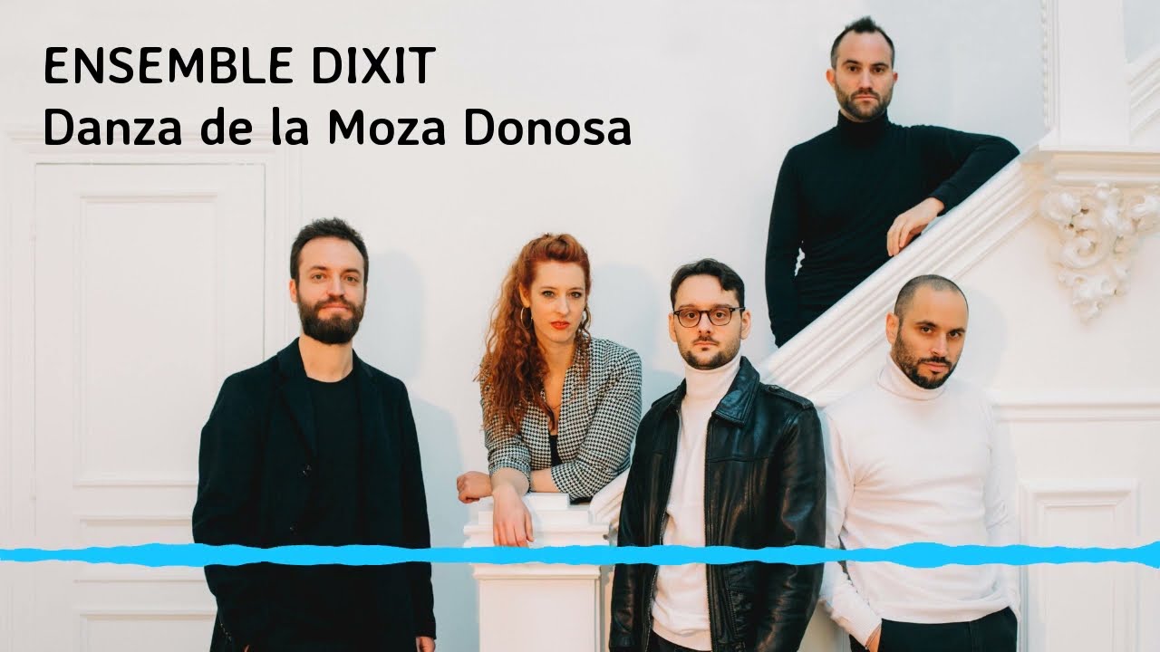 Danza de la Moza Donosa - Ensemble DIXIT