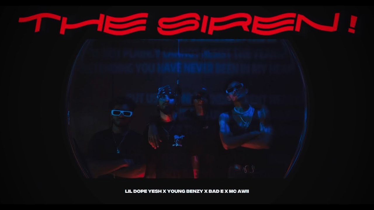 THE SIREN - LIL DOPE YESH ,Young Benzyy , Bad E , MC AWII (Official Music Video)