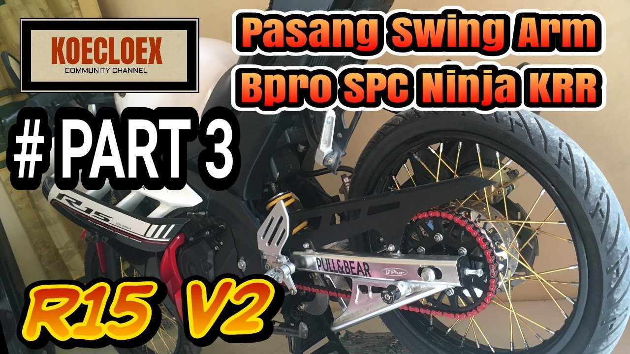 Swing Arm Bpro SPC Ninja R di R15 : Pemasangan Part 3
