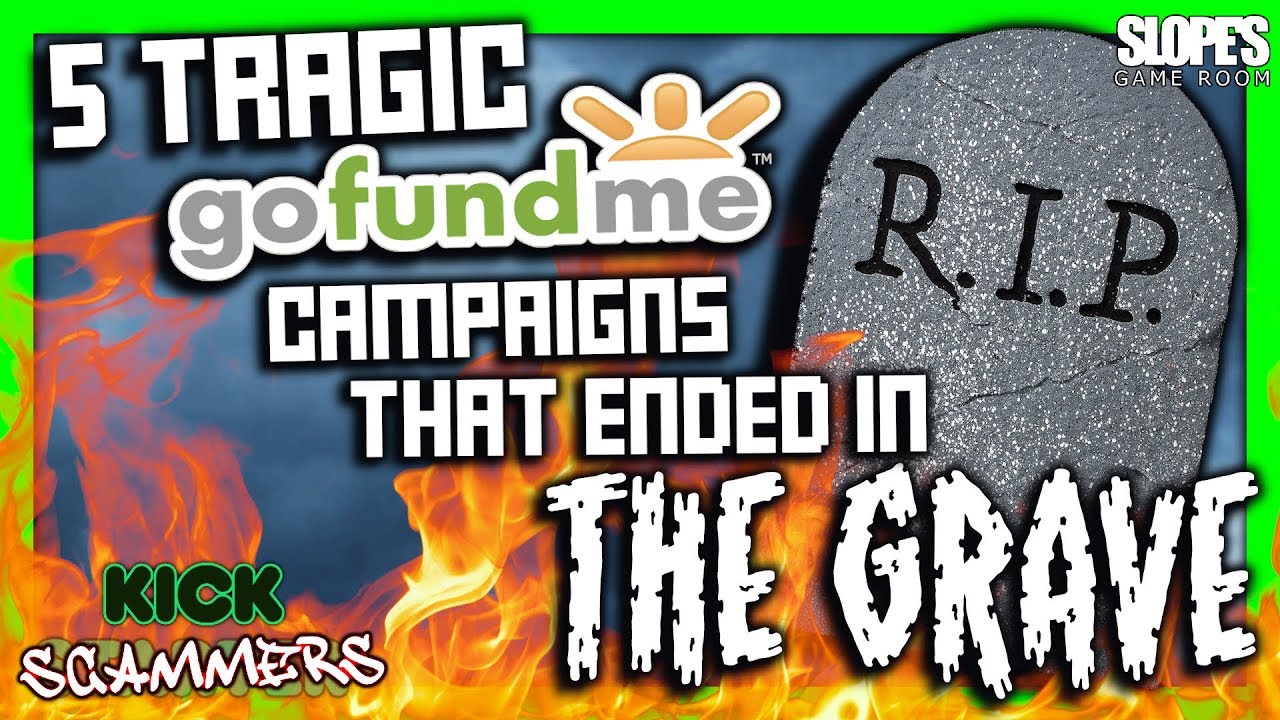 5 TRAGIC GoFundMe campaigns that ended in THE GRAVE - SGR