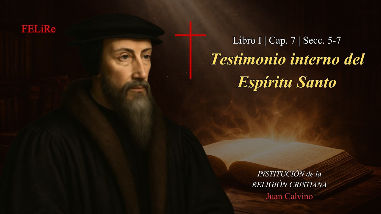 Institución I.7.5-7: Testimonio interno del Espíritu Santo | Juan Calvino (Audiolibro)