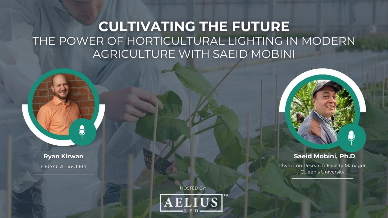 Aelius LED Dynamic Webinar Series 2025: Cultivating The Future with Dr. Saeid Mobini