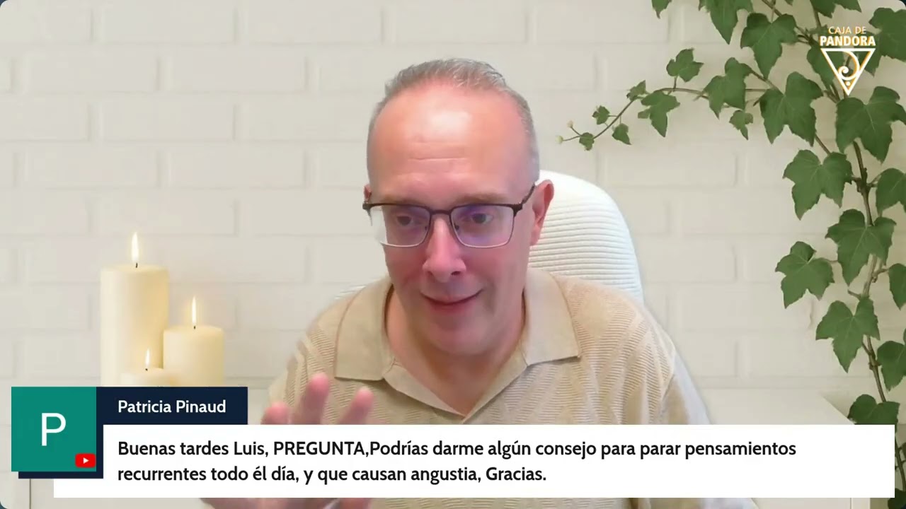 1  PENSAMIENTOS NEGATIVOS Y ANGUSTIA con Luis Palacios