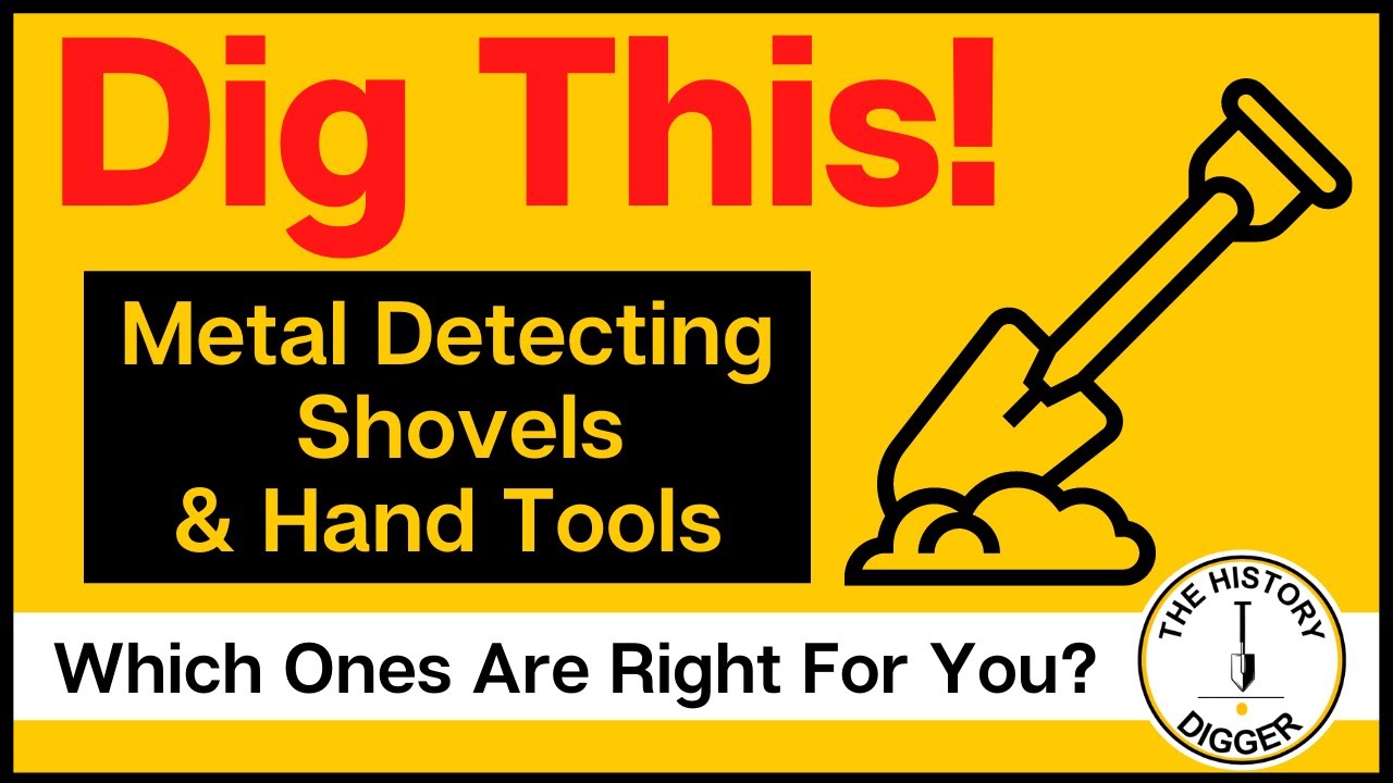 Dig This! Metal Detecting Shovels & Hand Tools