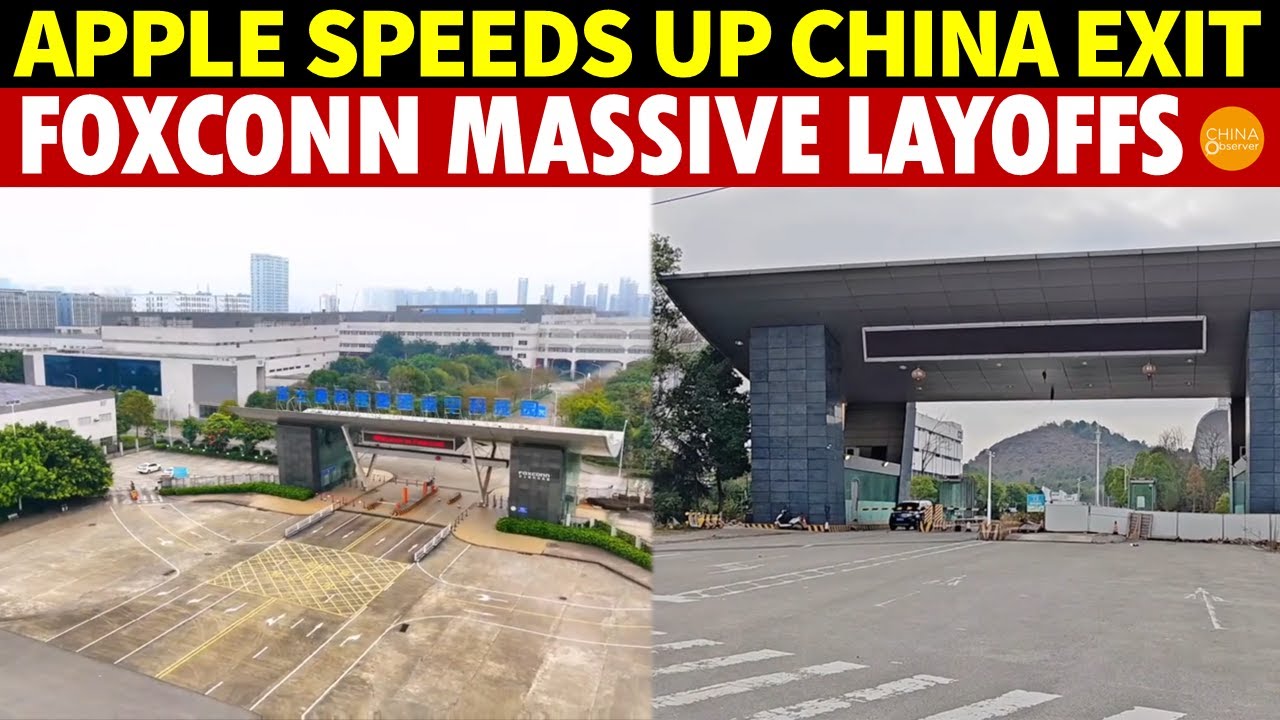 Apple Speeds up China Exit, Foxconn Follows, Massive Layoffs, Local Businesses Deserted
