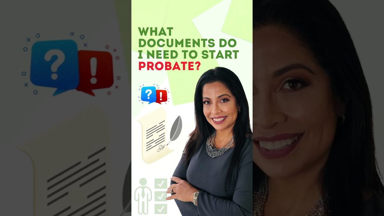 What documents do I need to start probate?