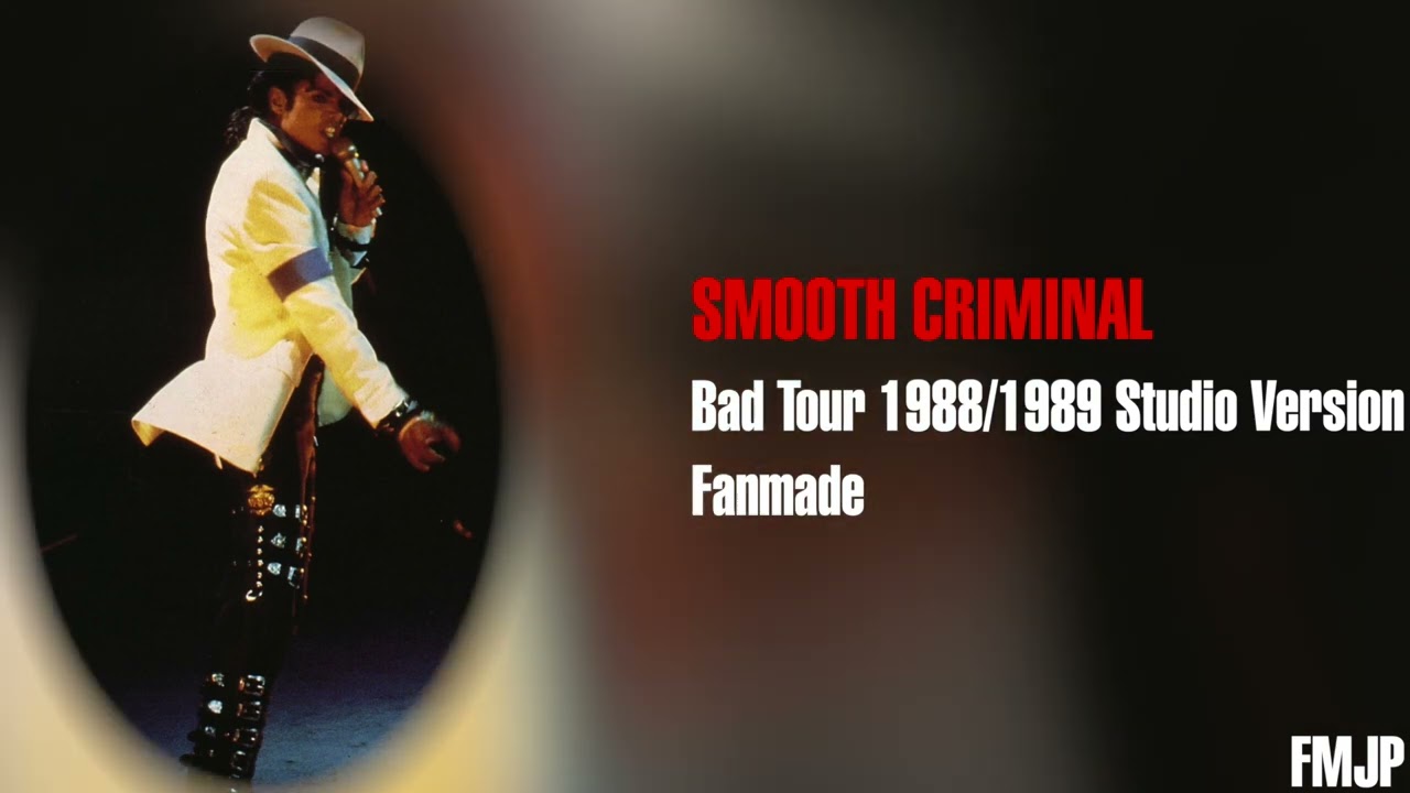 Smooth Criminal Bad Tour 1988-89 Studio Version |FMJP