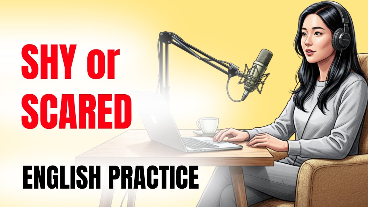 You're Not Shy, You're Scared | English Practice