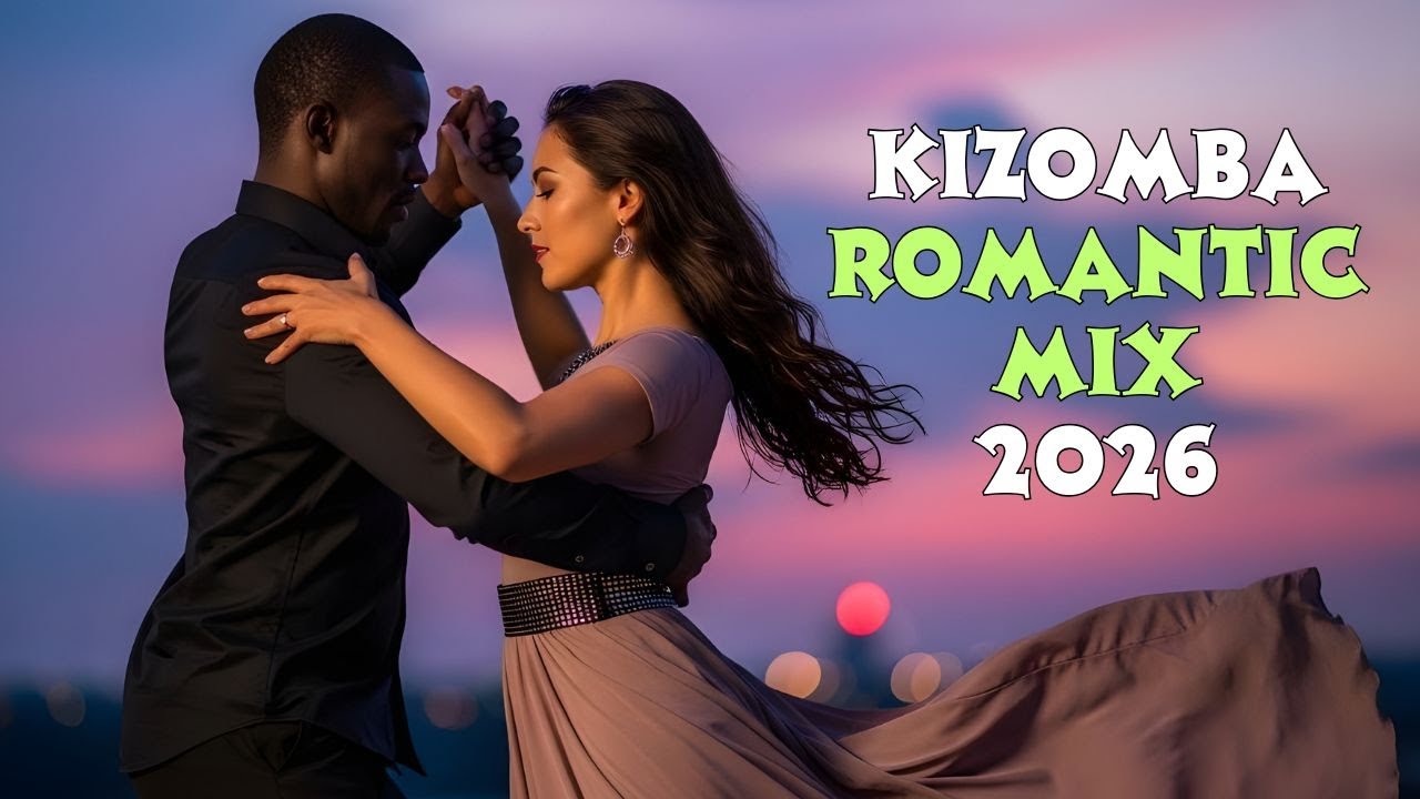 Romantic Kizomba and Zouk Love Mix 2026 | Slow Dance Songs Perfect for Couples