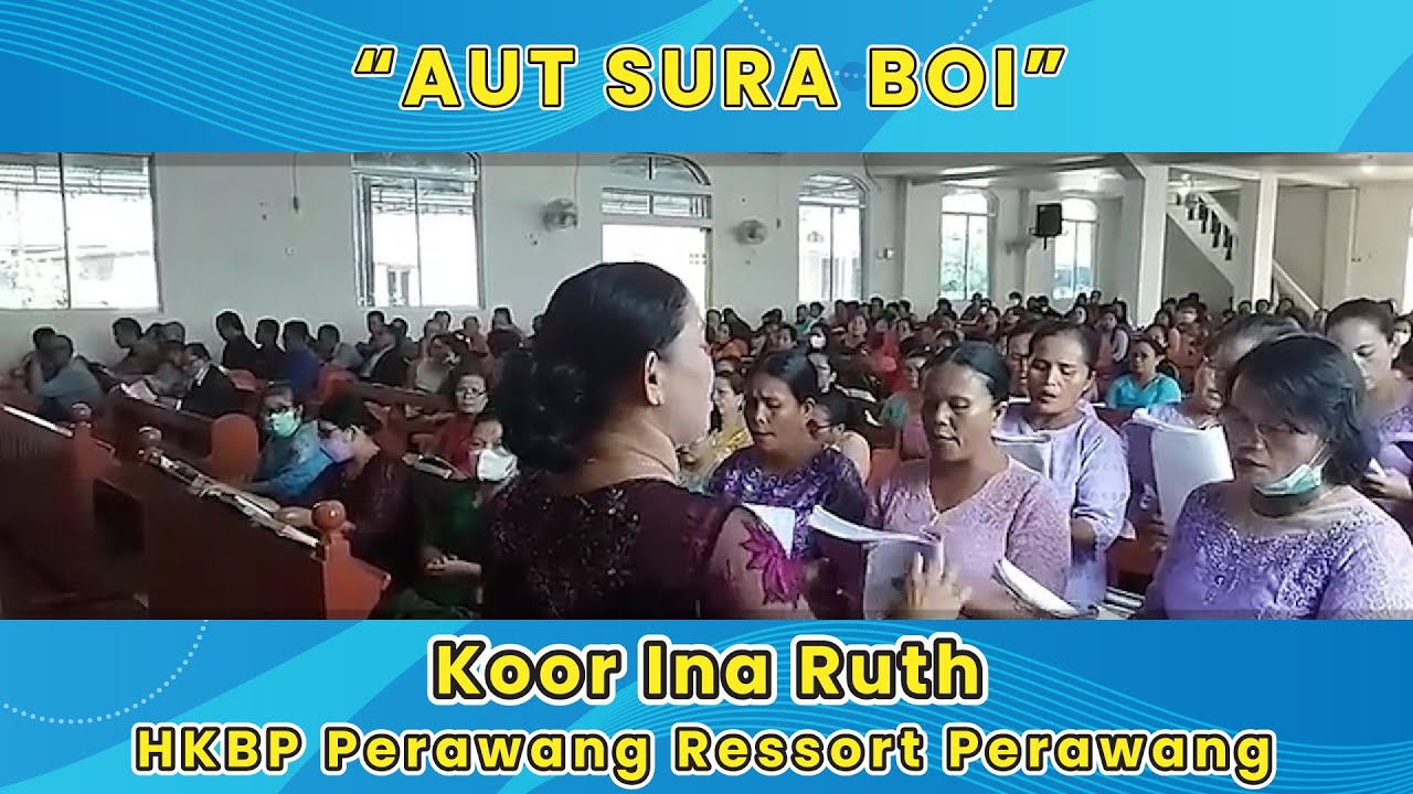AUT SURA BOI | Koor Ina Ruth HKBP Perawang Ressort Perawang