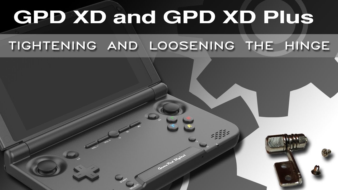 GPD XD and GPD XD Plus: Tightening and Loosening the hinge
