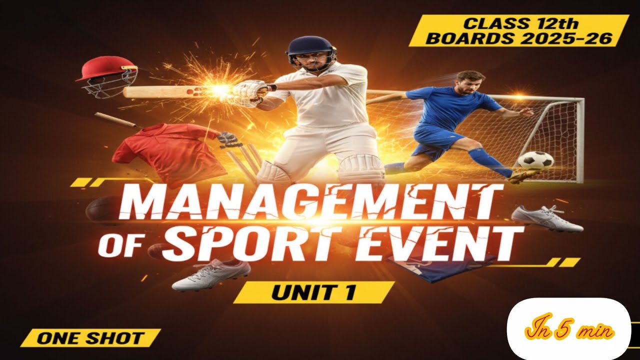 Class 12 Physical Education Unit 1 One shot: 'Management of Sporting Events' in 5 min 