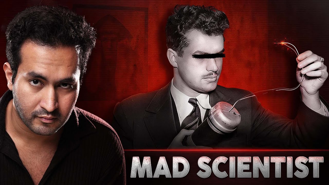 Most Obsessed Mad Scientists in the World