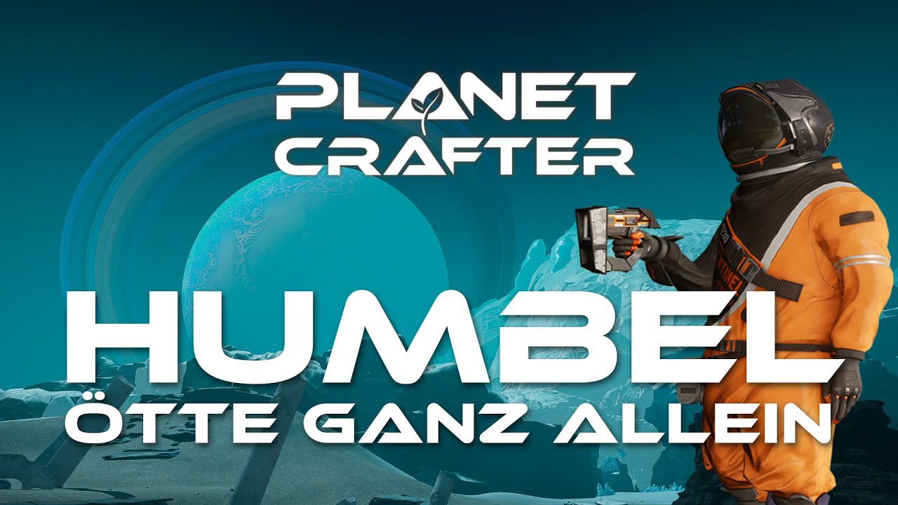 Humble Livestream - Ötte ganz allein - Planet Crafter Deutsch